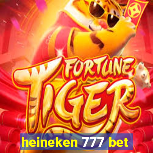 heineken 777 bet